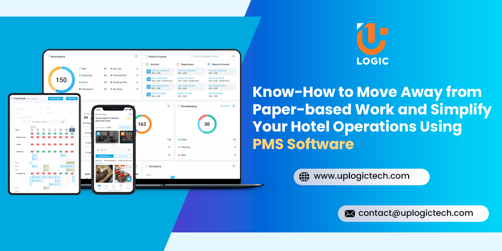 Know-How to Move Away from Paper-based Work and Simplify Your Hotel Operations Using PMS Software