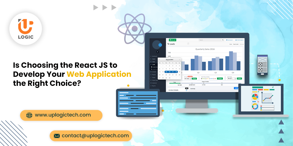 Is Choosing the React JS to Develop Your Web Application the Right Choice?