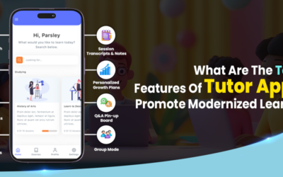 What Are The Top 10 Features Of Tutor App To Promote Modernized Learning