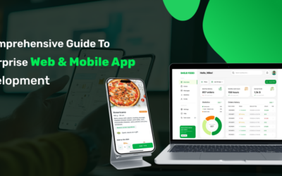 A Comprehensive Guide to Enterprise Web And Mobile App Development